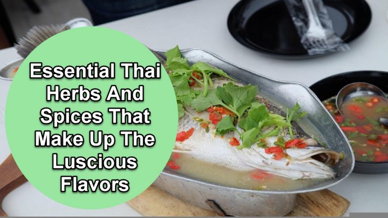 Essential Thai Herbs And Spices That Make Up The Luscious Flavors
