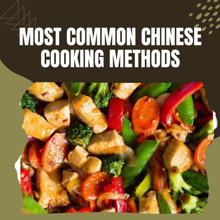 8 Most Common Chinese Cooking Methods