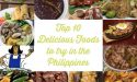 Top 10 Delicious Foods You Must Try  In The Philippines
