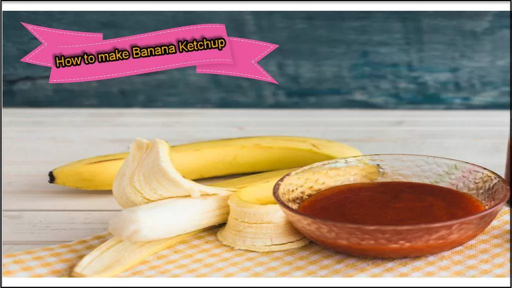 Make Banana Ketchup