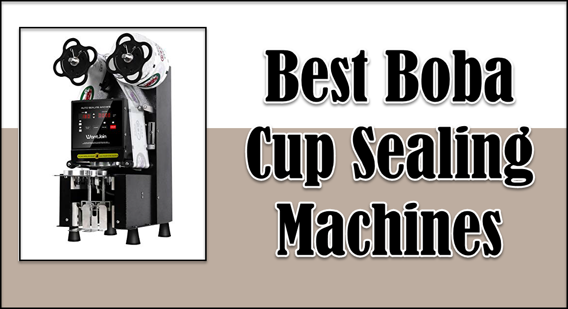 best boba cup sealer