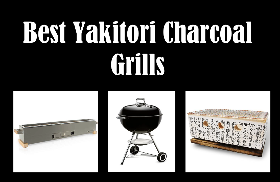 Best Yakitori Charcoal Grills 