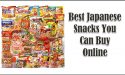 21 Best Japanese Snacks You Can Buy Online in 2022