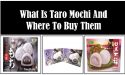 What Is Taro Mochi And Where To Buy Them