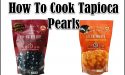 How To Cook Tapioca Pearls