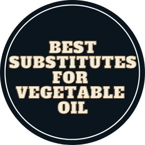 substitutes for vegetable oil