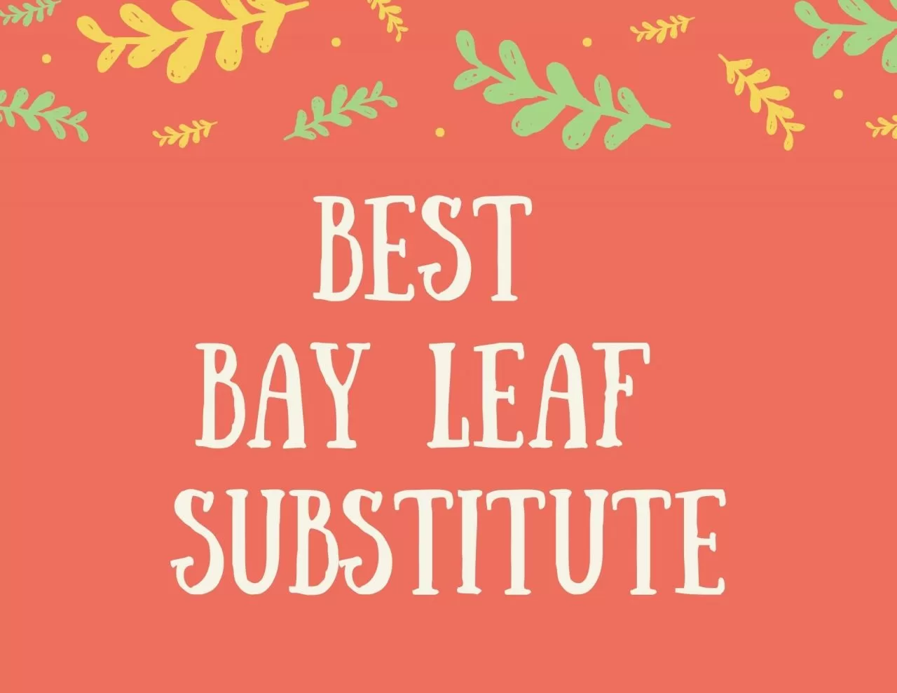 Bay Leaf Substitute