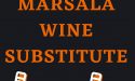 13 Best Marsala Wine Substitute