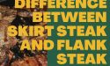 Difference Between Skirt Steak And Flank Steak
