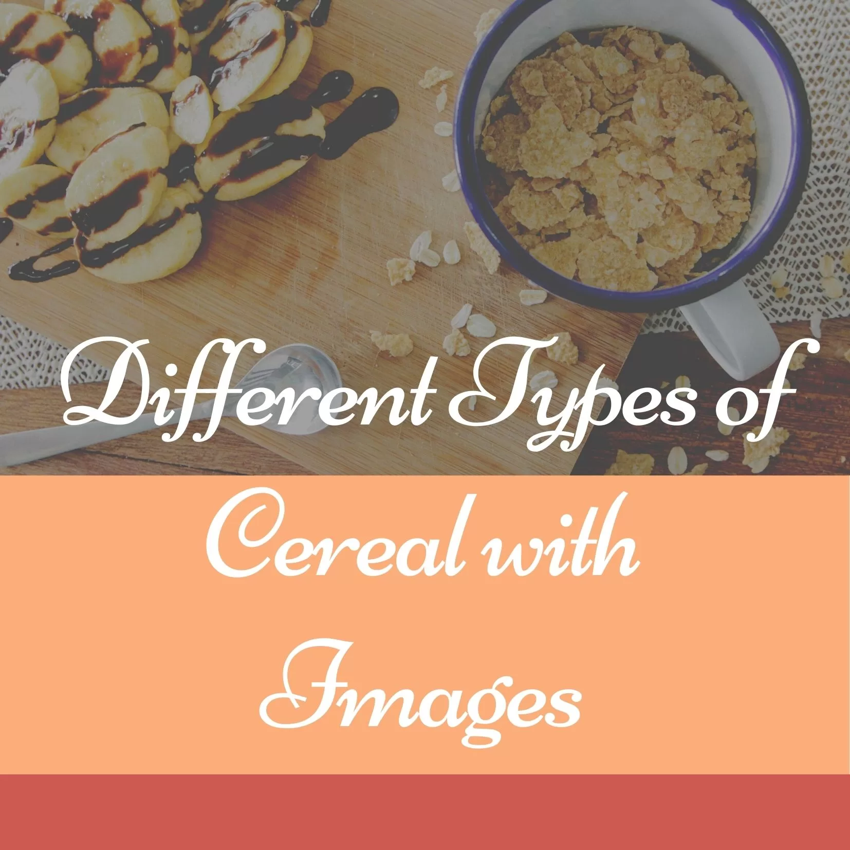 Different Types of Cereal