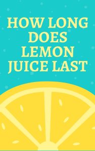 how long does lemon juice last