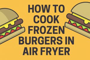 frozen burgers in air fryer