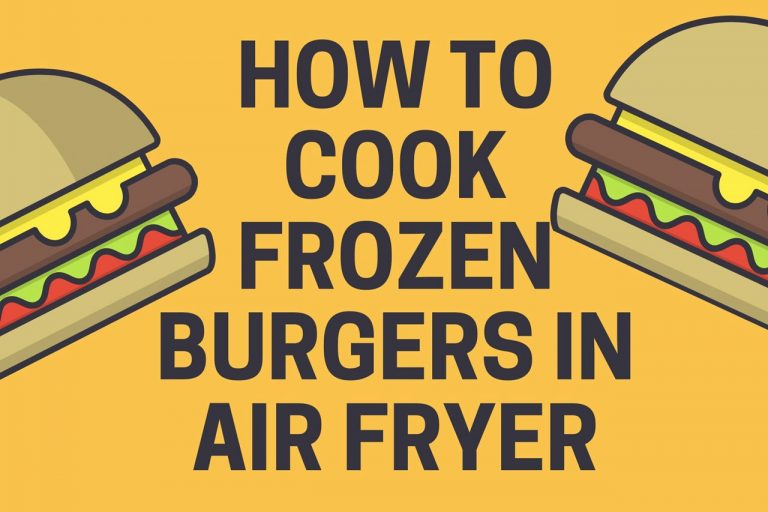How To Cook Frozen Burgers In Air Fryer