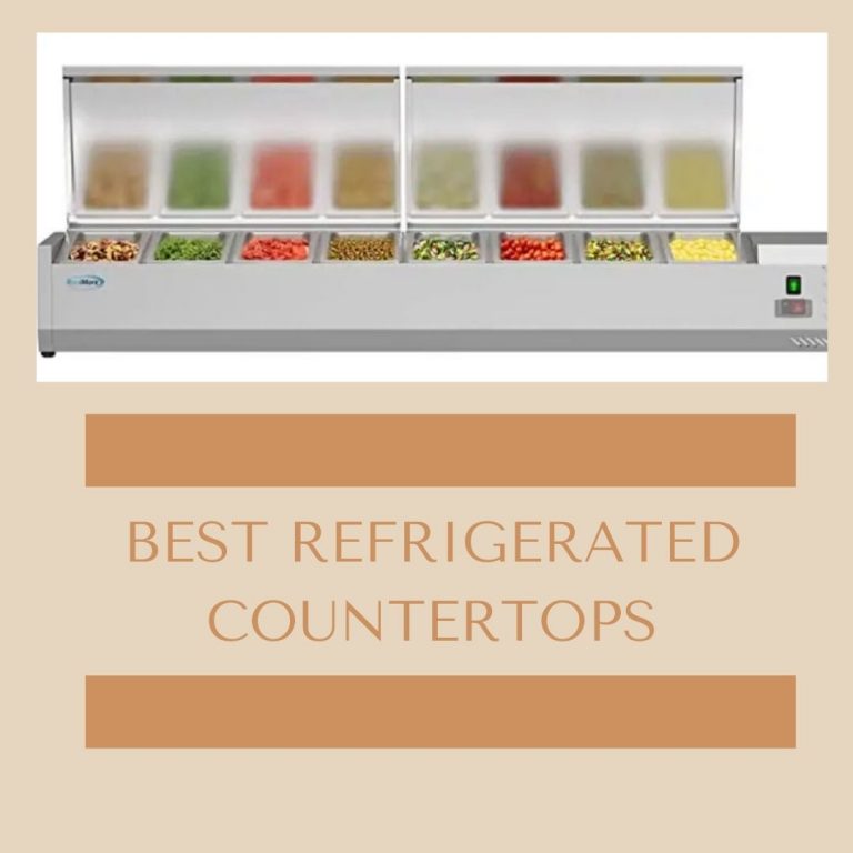 10 Best Refrigerated Countertops