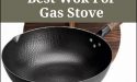 6 Best Wok For Gas Stove in 2022