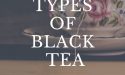 6 Different Types of Black Tea with Images
