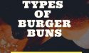 11 Types of Burger Buns with Images