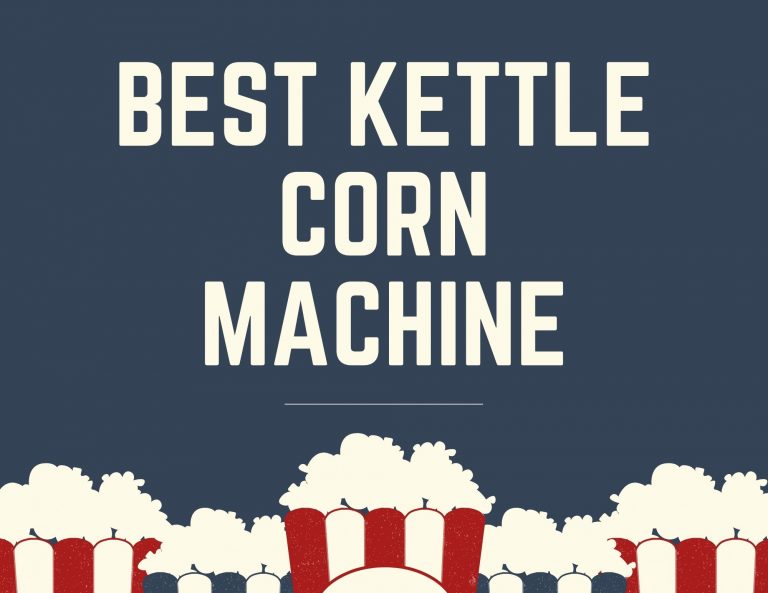 7 Best Kettle Corn Machine in 2024