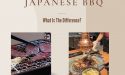 Korean BBQ vs Japanese BBQ: What Is The Difference?