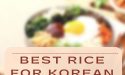 7 Best Rice For Korean Food