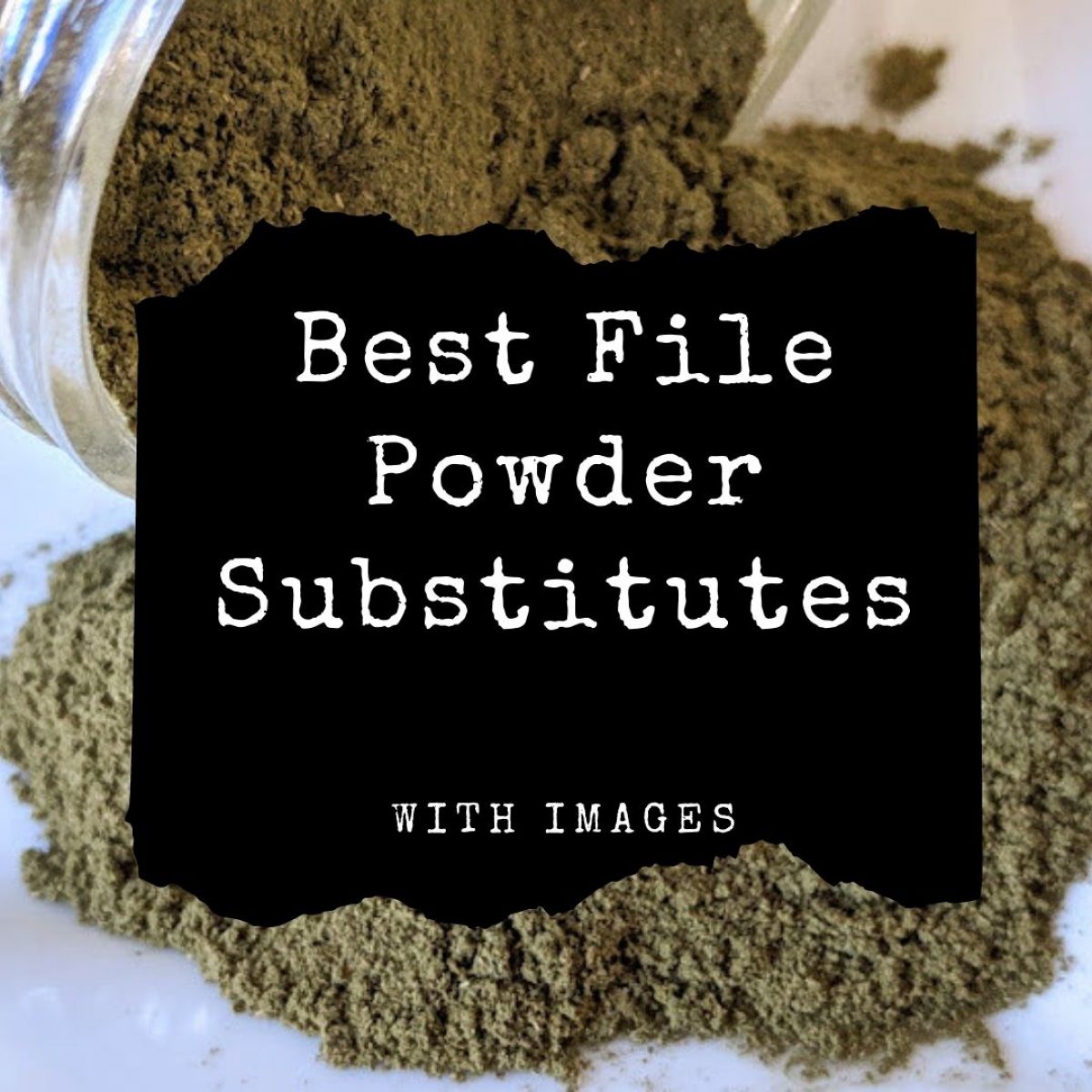 8 Best File Powder Substitutes for Cooking, Tastylicious! in 2023