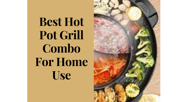 12 Best Hot Pot Grill Combo For Home Use