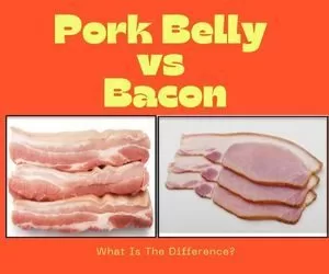 Pork Belly vs Bacon, What Is The Difference?