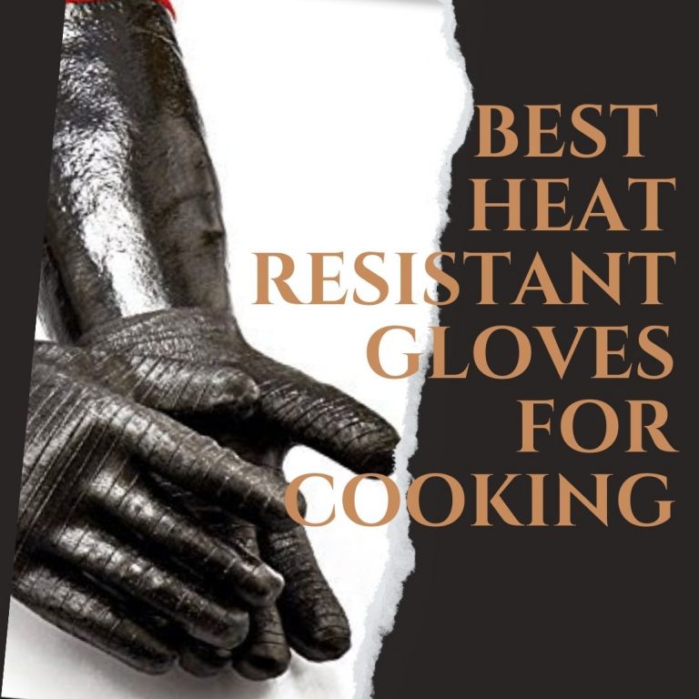 9 Best Heat Resistant Gloves For Cooking