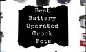 15 Best Battery Operated Crock Pots in 2022