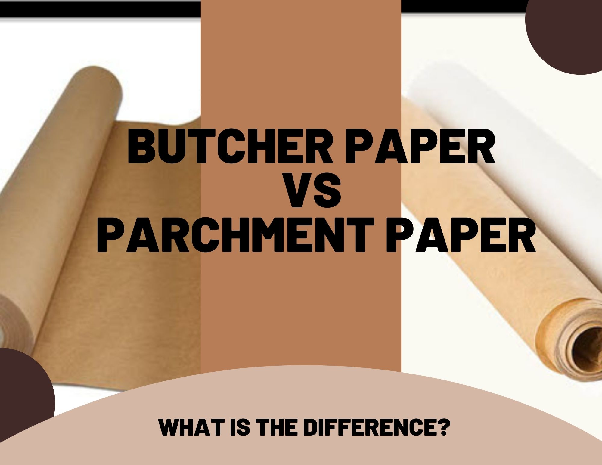 Butcher Paper Vs Parchment Paper What Is The Difference 