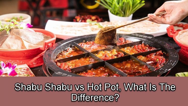 Shabu Shabu vs Hot Pot, What Is The Difference?
