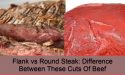 Flank vs Round Steak: Difference Between These Cuts Of Beef