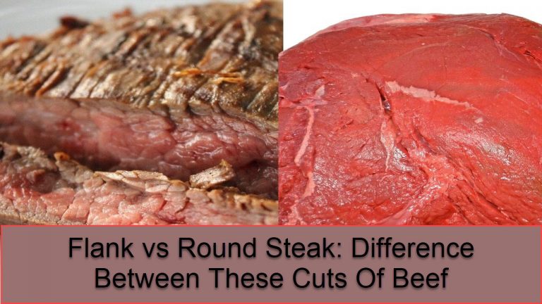 Flank vs Round Steak: Difference Between These Cuts Of Beef