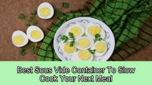 Sous Vide Container