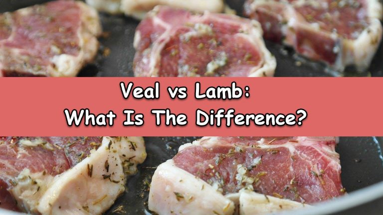 Veal vs Lamb: What Is The Difference?