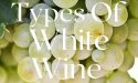 18 Different Types Of White Wine Grapes With Images