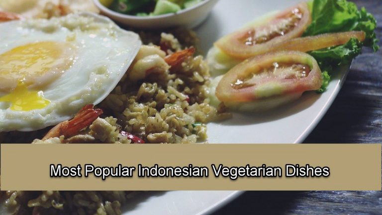 13 Most Popular Indonesian Vegetarian Dishes