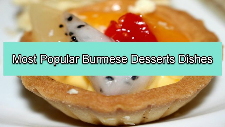 12 Most Popular Burmese Desserts Dishes
