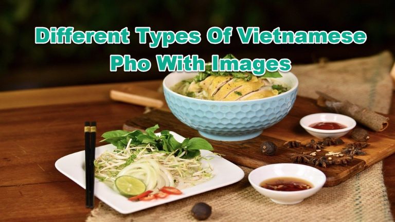9 Different Types of Vietnamese Pho With Images
