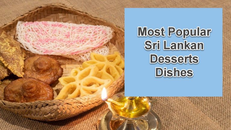 15 Most Popular Sri Lankan Desserts Dishes