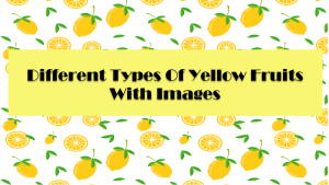 Types Of Yellow Fruits