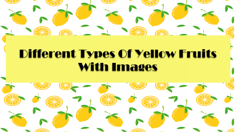 18 Different Types Of Yellow Fruits With Images