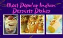 24 Most Popular Indian Desserts Dishes