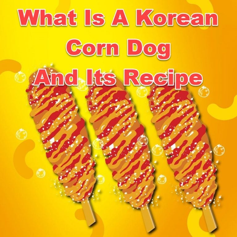 What Is A Korean Corn Dog And Its Recipe