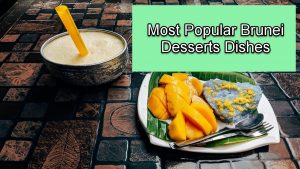 Brunei Desserts Dishes