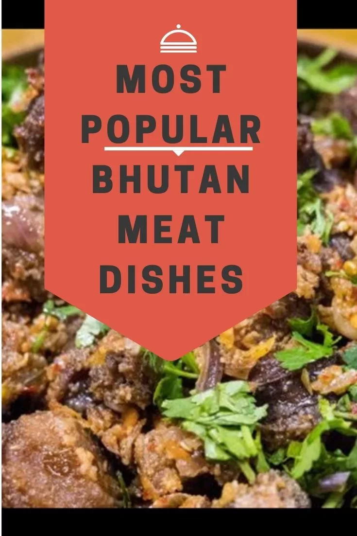 11 Most Popular Bhutan Meat Dishes