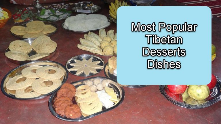 6 Most Popular Tibetan Desserts Dishes