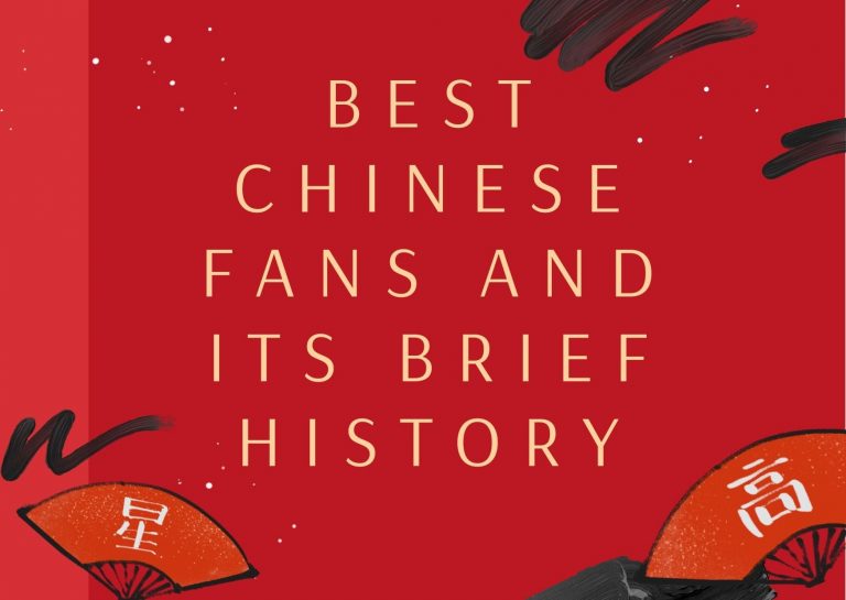 6 Best Chinese Fans And Its Brief History