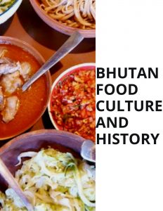 bhutan Food Culture and History
