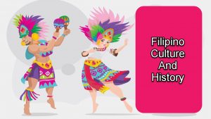 Filipino Culture And History